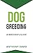 Dog Breeding : A Breeder's ...