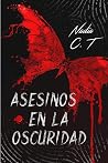 Asesinos en la Oscuridad by Nadia C.T