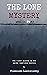 The Lone Mystery by Viswanath Lakshmisetty The Lone Mystery by Viswanath Lakshmisetty