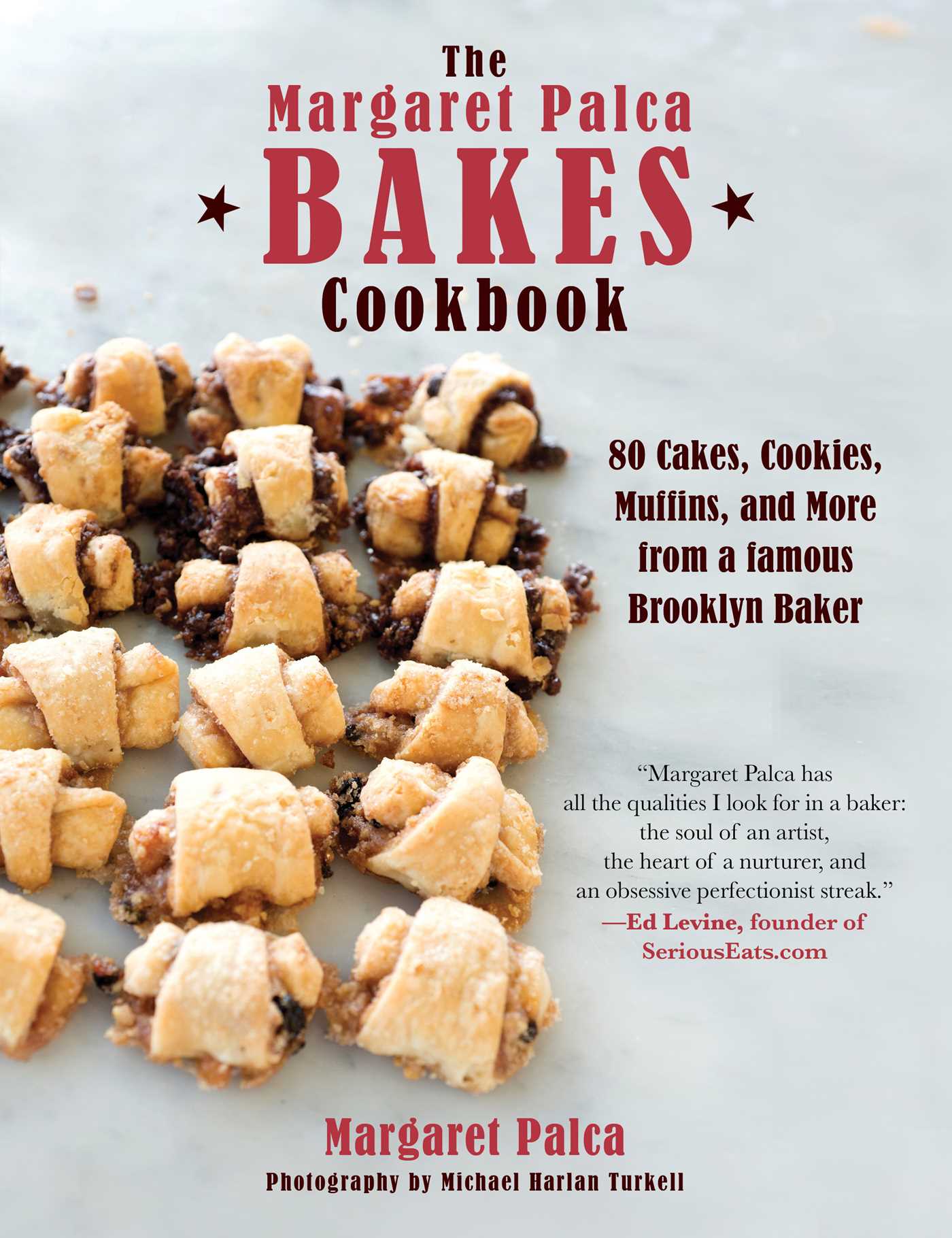 Margaret Palca Bakes Cookbook: 80 Cakes, Cookies, Muffins, and More from a Famous Brooklyn Baker