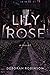 Lily Rose by Deborah  Robinson