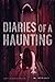 Diaries of a Haunting by M. Verano