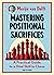 Mastering Positional Sacrifices: A Practical Guide to a Vital Skill in Chess