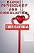 BLOOD PHYSIOLOGY AND CIRCUL...