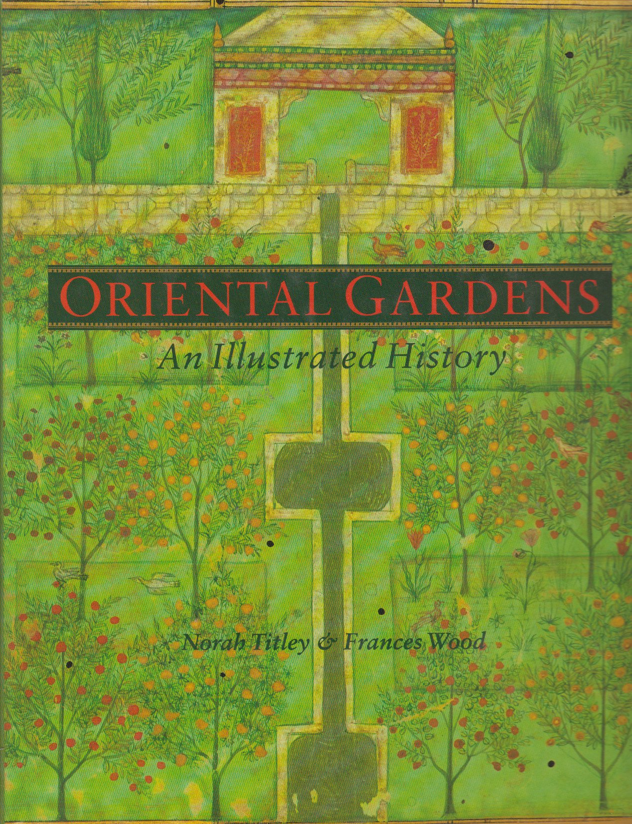 Oriental Gardens: An Illustrated History (Hardcover)