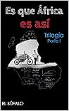 Es que África es ...