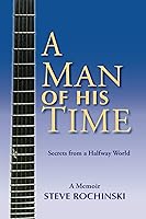 A Man of His Time: Secrets from a Halfway World