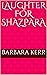 Laughter for Shazpara