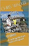 Two men, two bikes, two tents and five hundred miles: A cycle up the East coast of England