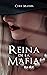Reina de la Mafia (Mafia Dynasty nº 1) by Cory Massiel