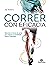 Correr con eficacia (Color) (Running) (Spanish Edition)