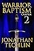 Warrior Baptism Chapter 2