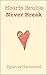 Hearts Bruise Never Break by Ryanna P Hammond