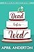 Dead Before Wed (Press Pass Cozy Mysteries, #1)