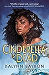 Cinderella Is Dead by Kalynn  Bayron