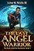 The Last Angel Warrior (The Kalib Andrews Chronicles, #1)