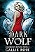 Dark Wolf (Claimed by Wolves, #3) by Callie Rose