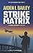 Strike Matrix: The Shatterhand Code Part 2