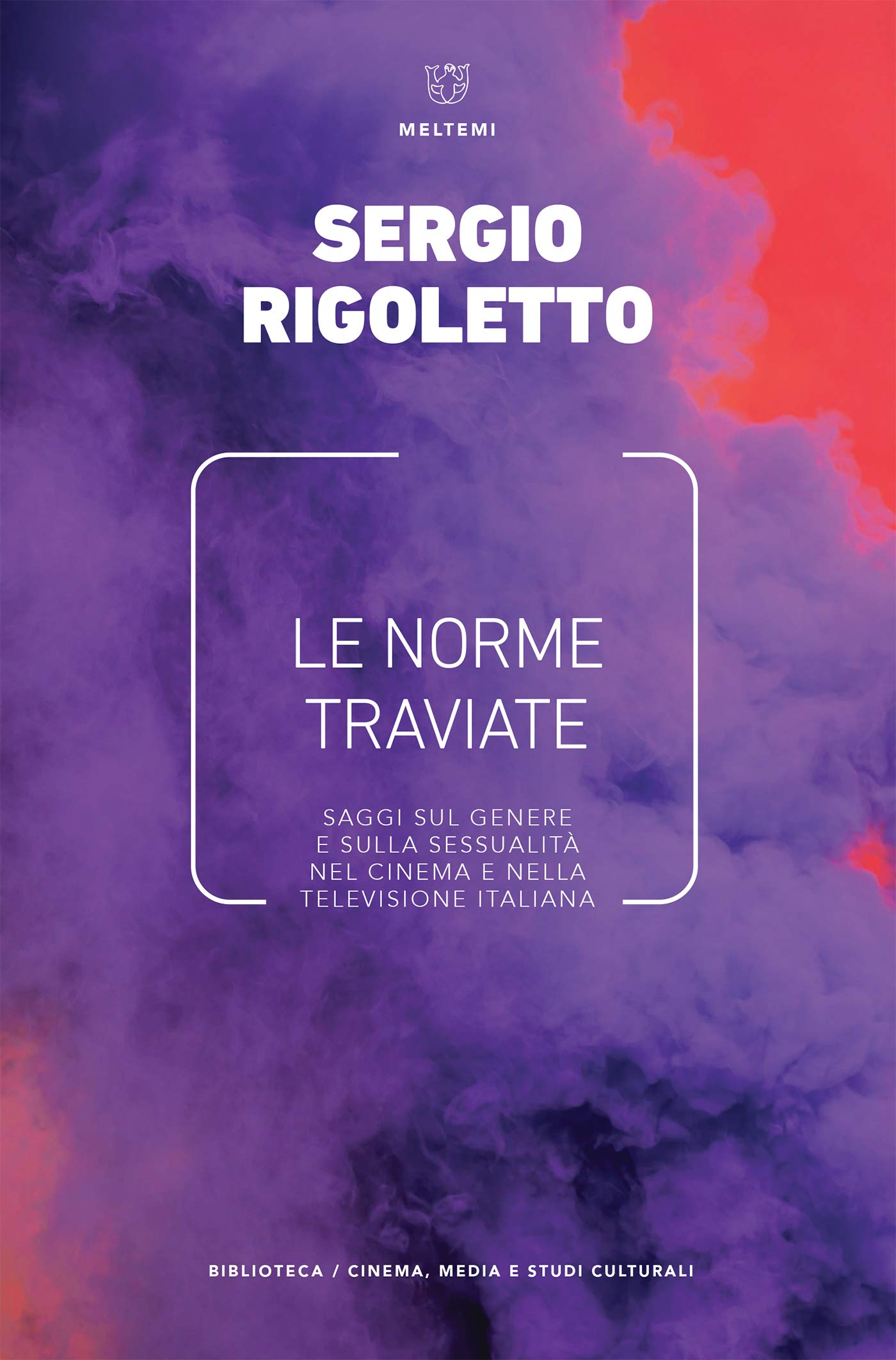 Le norme traviate: Saggi sul genere e sulla sessualità nel cinema e nella televisione italiana (Italian Edition)
