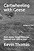 Cartwheeling with Geese: Short stories from a Rhodesian boyhood circa 1955 to 1967