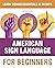 American Sign Language for ...