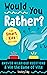 Would You Rather? Made You ...