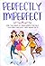 Perfectly Imperfect: How Th...