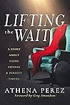 Lifting The Wait:...