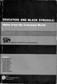 Education and Black Struggle: Notes from the Colonized World (Unknown Binding)