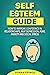 Self Esteem Guide: How to I...
