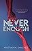 Never Enough