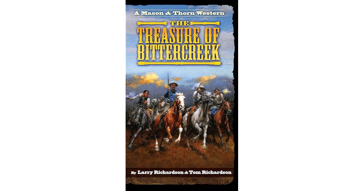 The Treasure of Bitter Creek A Mason & Thorn Western by Larry Richardson