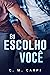 Eu Escolho Você (LIVRO 1) (...