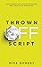 Thrown Off Script by Mike Domeny