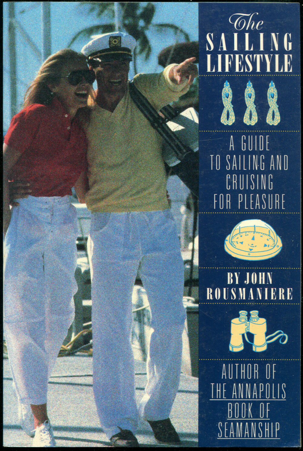 The Sailing Lifestyle: A Guide to Sailing and Cruising for Pleasure