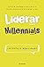Liderar millennials. ¿Utopía o realidad? (Spanish Edition)