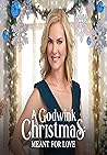 A Godwink Christmas Meant For Love by Richard Ledbetter