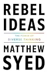 Rebel Ideas by Matthew Syed