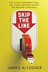 Skip the Line by James Altucher