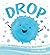 Drop: An Adventure through the Water Cycle (A Science Pals Book)