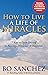 How to Live a Life of Miracles by Bo Sánchez