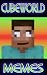 Memes: Cubeworld Cubetime Funny Unofficial Minecraft Memes, Jokes And Much MORE Top Funny Memes Comedy