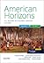 American Horizons: US History in a Global Context, Volume One: To 1877