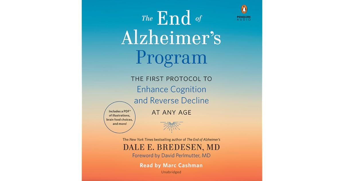 The End of Alzheimer's Program The First Protocol to Enhance Cognition