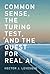 Common Sense, the Turing Test, and the Quest for Real AI