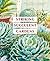 Striking Succulent Gardens:...