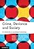 Crime, Deviance and Society: An Introduction to Sociological Criminology
