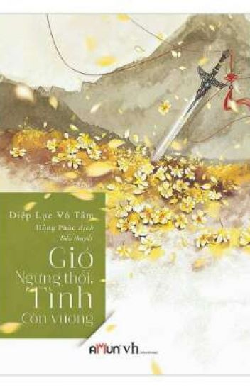 Gió ngừng thồi tình còn vương