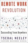 Remote Work Revolution by Tsedal Neeley