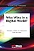 Who Wins in a Digital World...